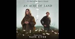 PJ Harvey & Harry Escott - An Acre of Land
