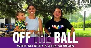 Alex Morgan breaks down motherhood, soccer and hanging with Charlie | Off the Ball with Ali Riley