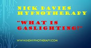 "What is Gaslighting?" with Nick Davies