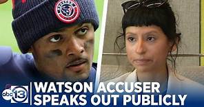 Alleged victim of Houston Texans' Deshaun Watson speaks publicly for 1st time