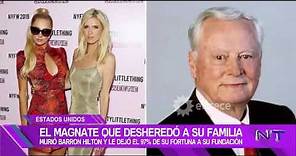 Paris Hilton no recibirá la fortuna de su abuelo Barron por escandalosa