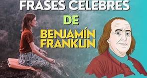 Frases Célebres de Benjamín Franklin
