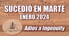 SUCEDIÓ EN MARTE - NOTICIAS DE ENERO 2024 - ADIÓS A INGENUITY