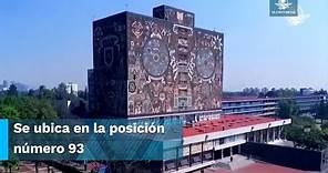 UNAM vuelve al grupo de las 100 mejores universidades del mundo