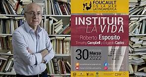 Roberto Esposito - Instituir la Vida (Conferencia 2022)