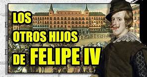 Algunos hijos ilegítimos del Rey Felipe IV de España.
