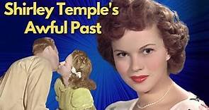 The Tragic Life of America's Sweetheart / Terrible Stories The Abuse Shirley Temple Faced