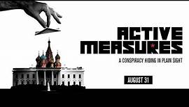 ACTIVE MEASURES [Theatrical Trailer] In Theaters August 31