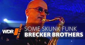Brecker Brothers feat. by WDR BIG BAND - Some Skunk Funk | GRAMMY 2007