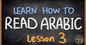 How to READ ARABIC? - The alphabet - Lesson 3 - Arabic 101