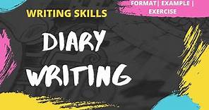 Diary Writing | How to write a Diary | Format | Example | Exercise | Writing Skills