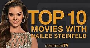 Top 10 Hailee Steinfeld Movies