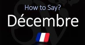 How to Say December in French? | Pronounce Décembre | Native Speaker