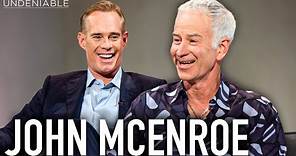 John McEnroe: The Fiery Tennis Icon Opens Up | Undeniable with Joe Buck