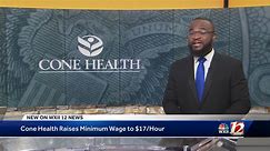 Cone Health raises minimum wage