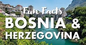 Fun Facts | BOSNIA AND HERZEGOVINA