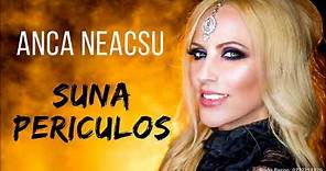 Anca Neacsu - Suna Periculos - New (Reorchestrata)