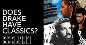 Does Drake Have A Classic Album? | For The Record