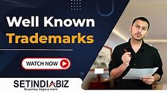What are Well-Known Trademarks in India | Process and Examples of Well Known Trademarks