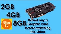 Graphic card full guide || GPU guide || 2GB, 4GB, 8GB || 128 bit, 256 bit, 384 bit || Wise TV