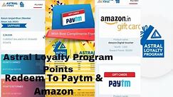 Astral Loyalty Program Points Redeem Kaise Kare | Astral Loyalty Program Points Redeem Paytm Amazon