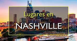 Nashville: Los 10 mejores lugares para visitar en Nashville, Tennessee.
