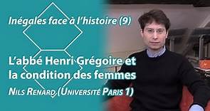 L’abbé Henri Grégoire et la condition des femmes – Inégales face à l'histoire (7)