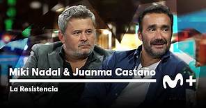 LA RESISTENCIA - Entrevista a Juanma Castaño y Miki Nadal | #LaResistencia 20.04.2022