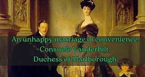 An unhappy marriage of convenience. Consuelo Vanderbilt, Duchess of Marlborough.