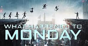 What Happened to Monday 2017 Hollywood Movie | Noomi Rapace | Willem Dafoe | Full Facts and Review