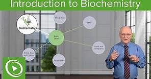 Introduction to Biochemistry – Biochemistry | Lecturio