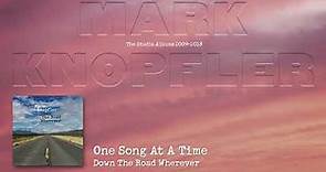 Mark Knopfler - One Song At A Time (The Studio Albums 2009 – 2018)