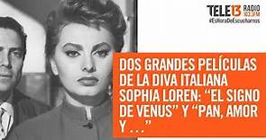 Dos grandes películas de Sophia Loren: “El signo de Venus” y “Pan, amor y …” | Películas que cuentan