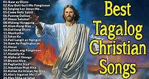 Best Tagalog Christian Songs Collection Playlist - Praise and Worship Songs