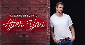 Alexander Ludwig - After You (Official Audio)