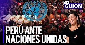 Perú ante Naciones Unidas y el destino de Castillo | Sin Guion con Rosa María Palacios