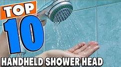 Top 10 Best handheld shower heads Review In 2023