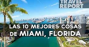10 imperdibles de Miami, Florida