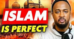 WHY Islam Is A Perfect Religion