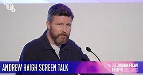 Andrew Haigh interviewed by Tim Robey | BFI London Film Festival 2023 Screen Talk