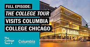 Full Episode | The College Tour - Columbia College Chicago