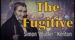The Frontier Fugitive Simon “ Butler ” Kenton