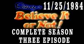 "Ripley's Believe It or Not!" - Season Three - November 25th 1984!