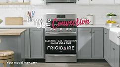 How to Use Convection with Frigidaire Range