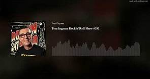 Tom Ingram Rock’n’Roll Show #391