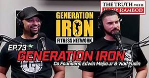 The Truth™ Podcast Episode 73: "Generation Iron" Edwin Mejia Jr & Vlad Yudin