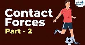 What are CONTACT Forces? - Part 2 | Physics | Don't Memorise