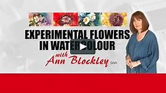 Experimental Flowers In Watercolour With Ann Blockley SWA