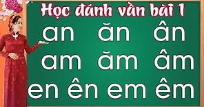 đánh vần lớp 1 |danh van tieng viet lop 1 |đánh vần tiếng việt - bài 1 - Learn vietnamese