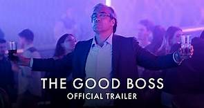 THE GOOD BOSS | Official UK trailer[HD] In Cinemas & Exclusively On Curzon Home Cinema 15 July